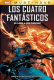 Marvel must - have. los cuatro fantasticos: el